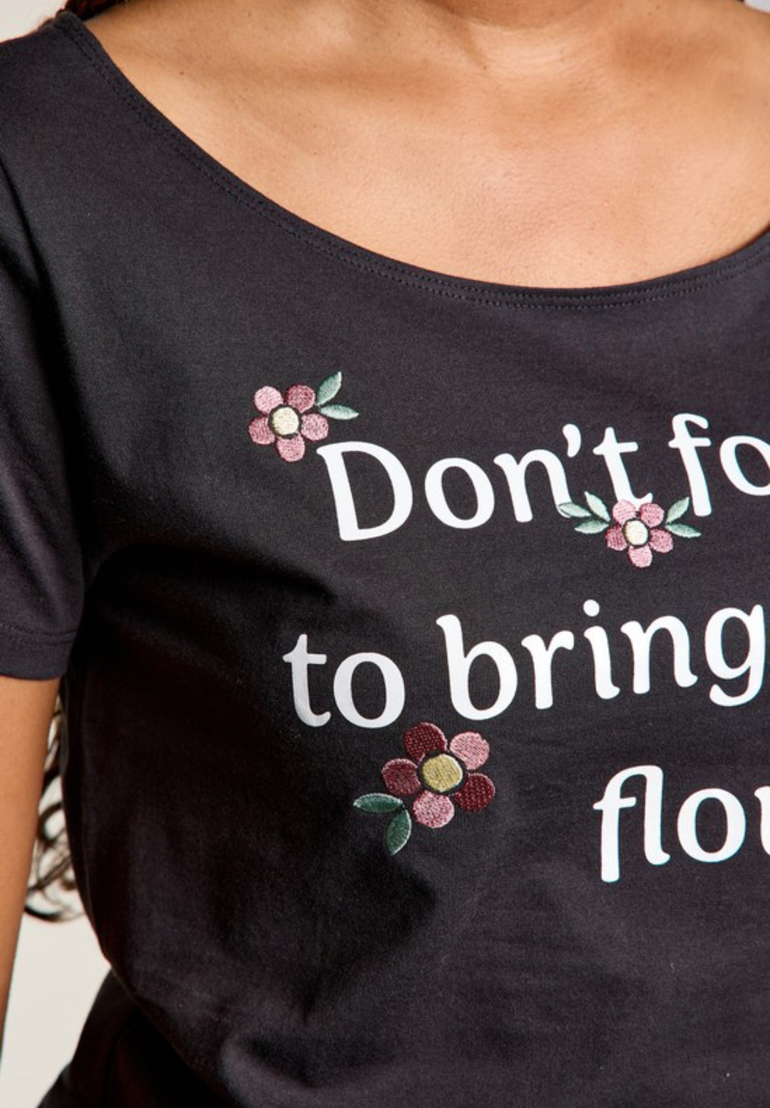 Don’t Forget To Bring Me Flowers T-Shirt